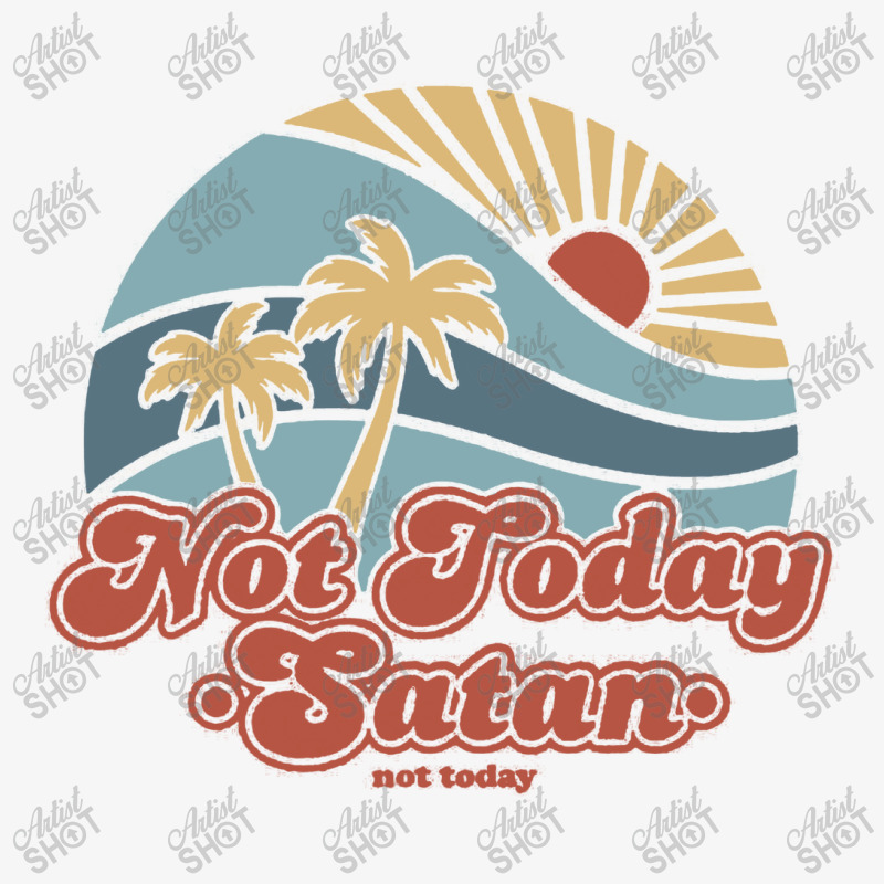 Not Today Satan Ladies Fitted T-Shirt by artaroundme | Artistshot