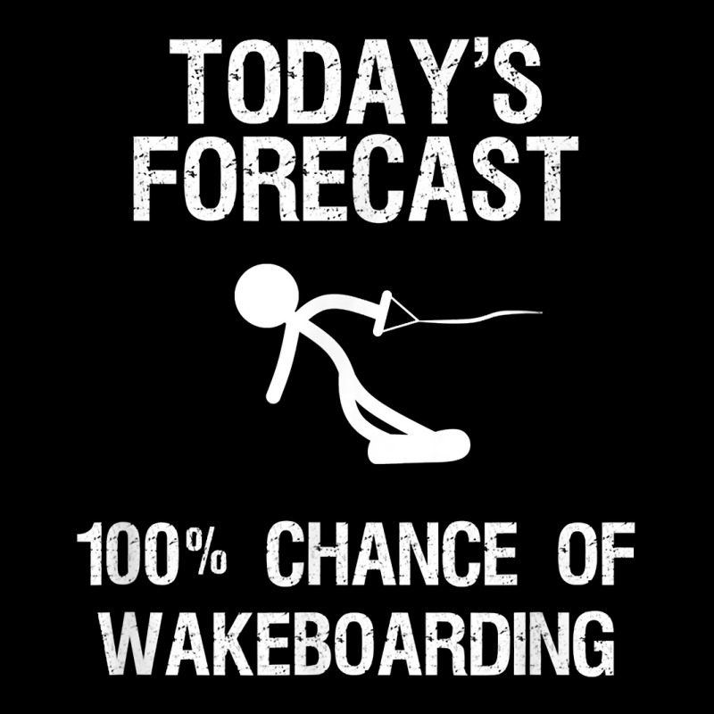 Wakeboard T Shirt   Funny Today's Forecast   Wakeboarding Youth Jogger | Artistshot