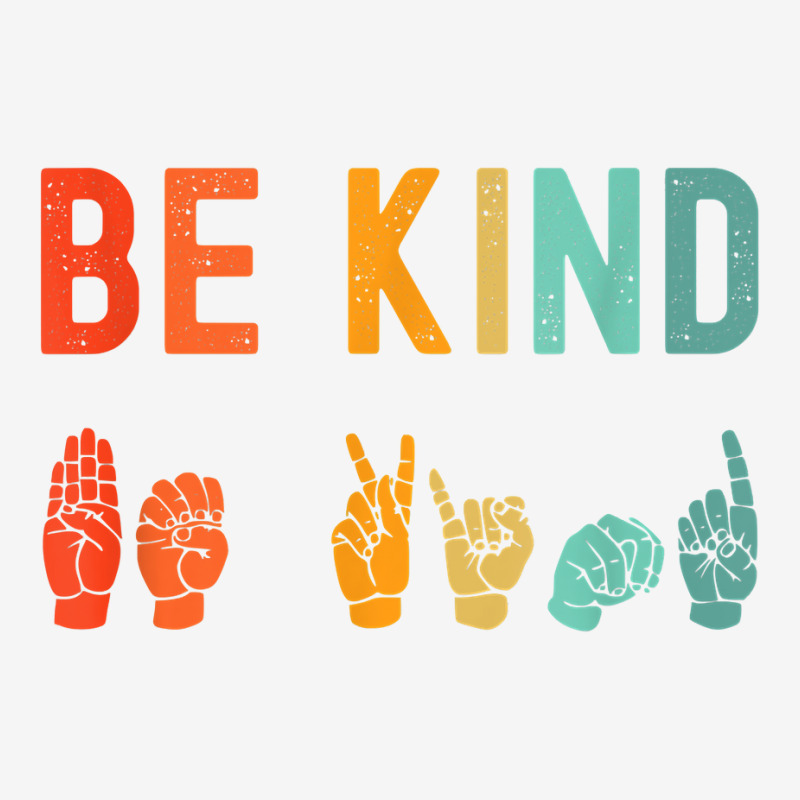 Be Kind Hand Signal Sign Language Unity Day Anti Bullying T Shirt Full ...