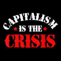 Capitalism Is The Crisis Socialism Leftist Anti Capitalism T Shirt Youth Jogger | Artistshot