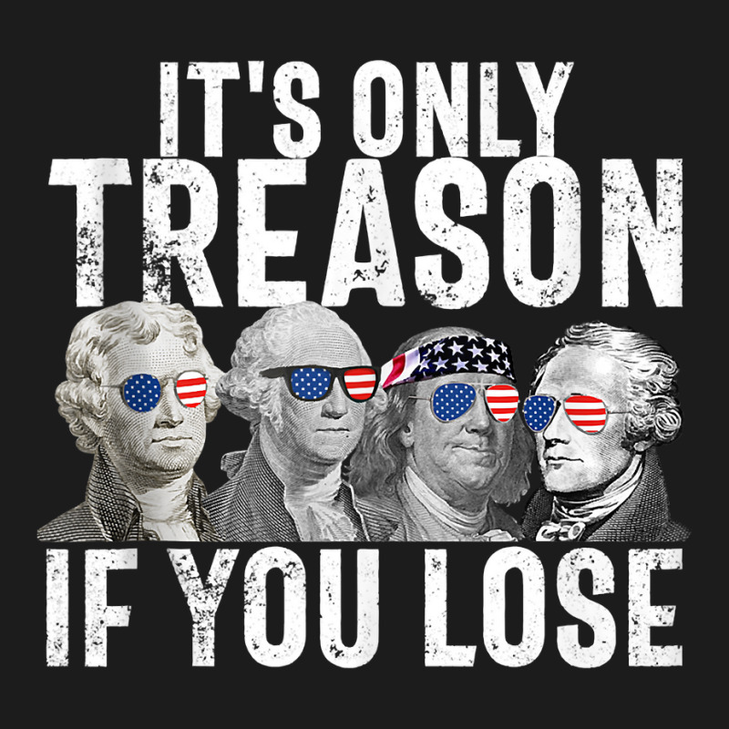 It's Only Treason If You Lose Founding Fathers 4th Of July Tank Top Hoodie & Jogger Set | Artistshot