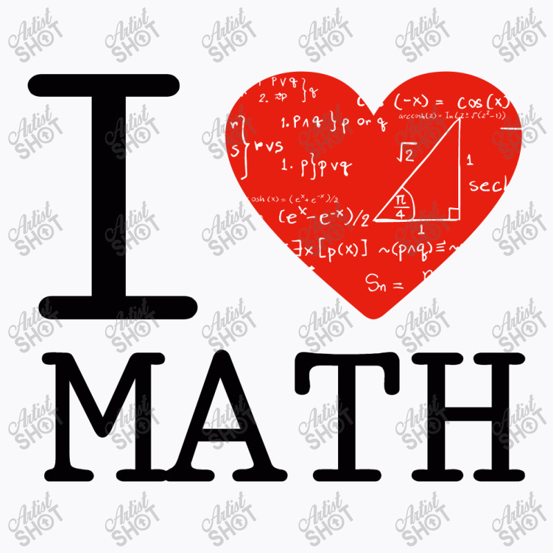 I Love Mathematics T-shirt | Artistshot