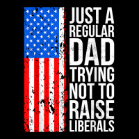 Mens Anti Liberal Just A Regular Dad Trying Not To Raise Liberals T Sh Fleece Short | Artistshot