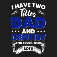 Dentist Mouth Doctor Oral Hygiene Dental Father's Day Classic T-shirt | Artistshot