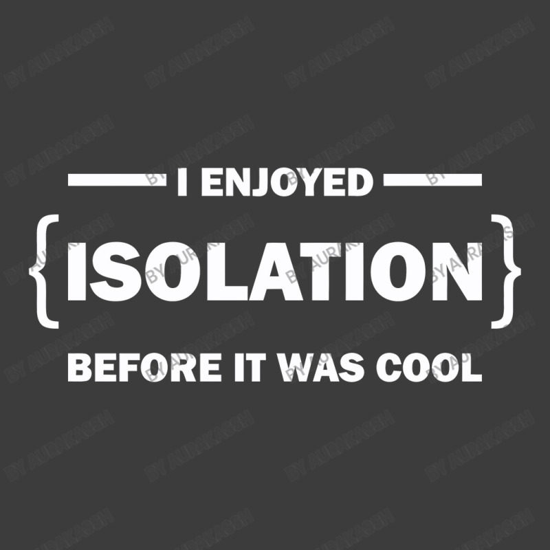 I Enjoyed Isolation Before It Was Cool Men's Polo Shirt by aurakassh | Artistshot