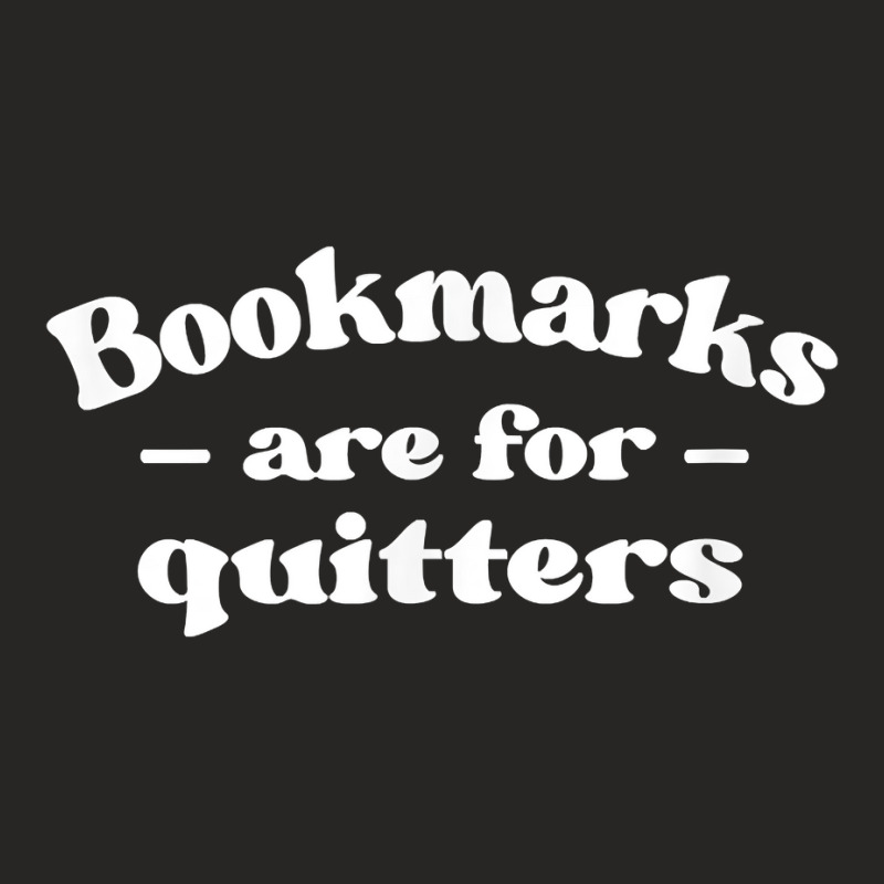 Librarian Book Lovers Bookmarks Are For Quitters T Shirt Ladies Fitted T-Shirt by BrunkeMiaysia | Artistshot