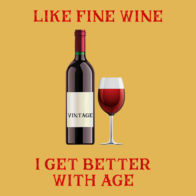 Like Fine Wine I Get Better With Age T Shirt Vintage Hoodie And Short Set | Artistshot