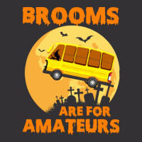 Brooms Are For Amateurs  Shirt Brooms Are For Amateurs Funny School Bu Vintage Hoodie | Artistshot