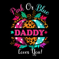 Pink Or Blue Daddy Loves You Leopard Pumpkin Fall Season T Shirt Legging | Artistshot