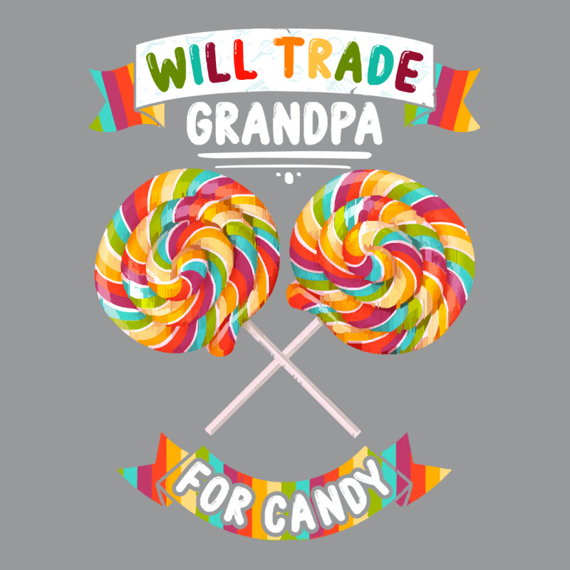 Will Trade Grandpa For Candy T  Shirt Will Trade Grandpa For Candy   H Crewneck Sweatshirt | Artistshot