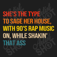 She's The Type To Sage Her House With 90's Rap Music On Arts Character Classic T-shirt | Artistshot