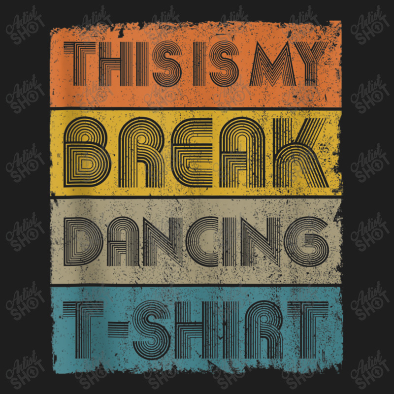 This Is My Break Dancing Vintage Retro 80s 90s Music Gift Men Classic T-shirt by FrederickDesign | Artistshot