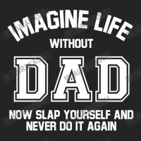 Imagine Life Without Dad 3/4 Sleeve Shirt | Artistshot