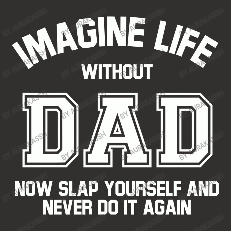 Imagine Life Without Dad Champion Hoodie by aurakassh | Artistshot