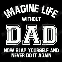 Imagine Life Without Dad Unisex Jogger | Artistshot