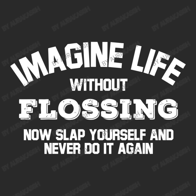 Imagine Life Without Flossing Toddler T-shirt by aurakassh | Artistshot