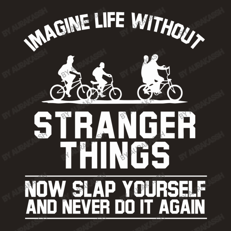 Imagine Life Without Now Slap Yourself Tank Top | Artistshot