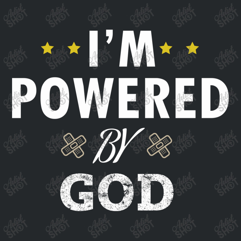 I'm Powered By God Crewneck Sweatshirt | Artistshot