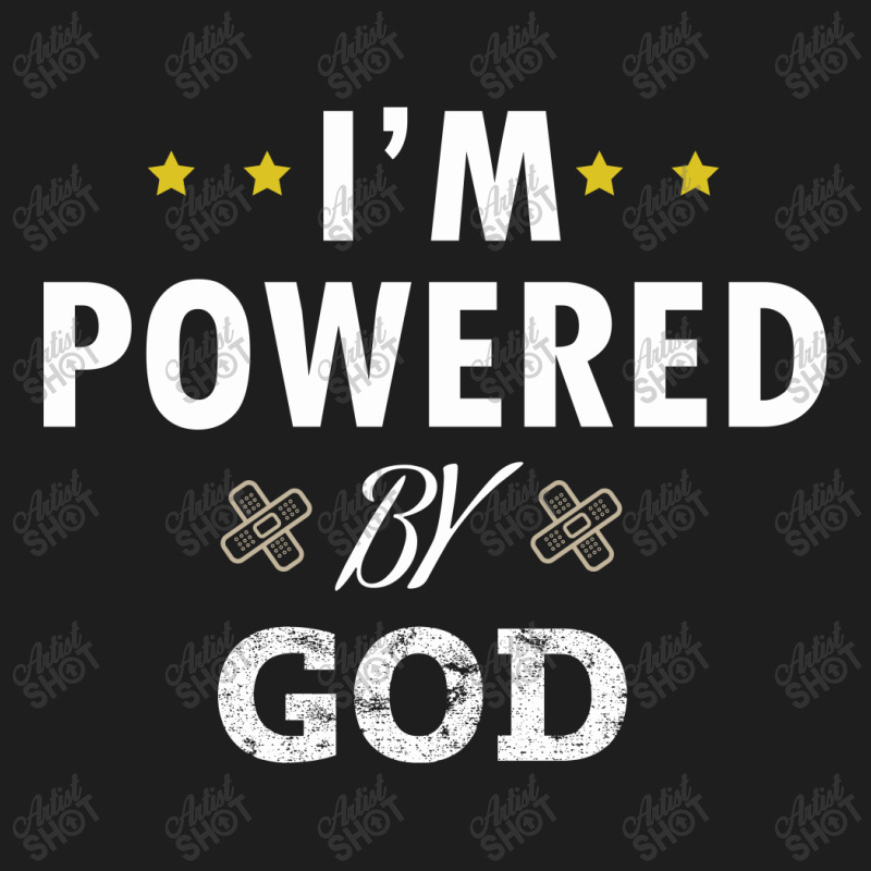 I'm Powered By God Classic T-shirt | Artistshot