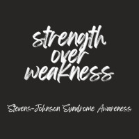 Strength Over Weakness   Stevens Johnson Syndrome Awareness T Shirt Ladies Fitted T-shirt | Artistshot