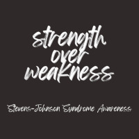 Strength Over Weakness   Stevens Johnson Syndrome Awareness T Shirt Racerback Tank | Artistshot