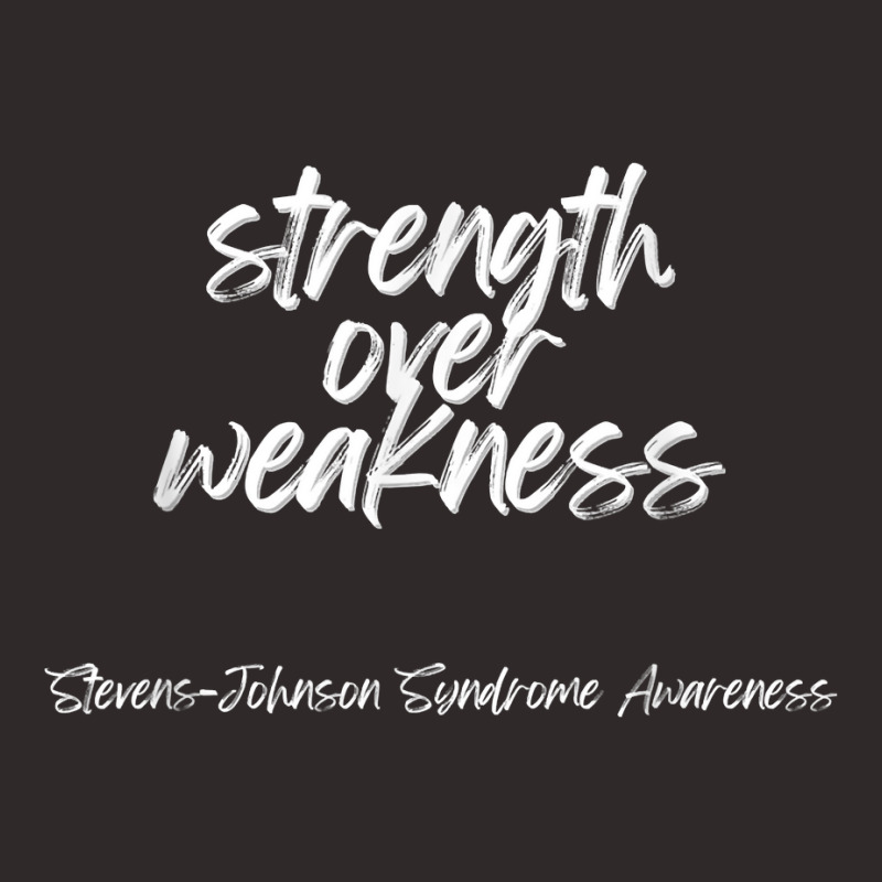 Strength Over Weakness   Stevens Johnson Syndrome Awareness T Shirt Racerback Tank by pickengtwrentv | Artistshot