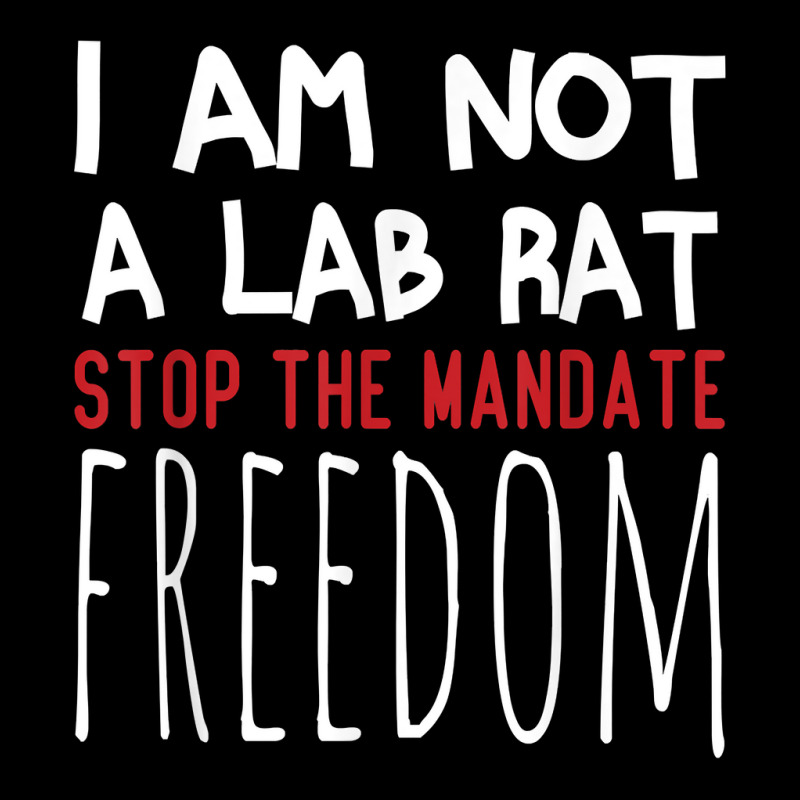 I Am Not A Lab Rat Stop The Mandate Anti Mandatory Vaccine T Shirt Pocket T-Shirt by ruffelbzk | Artistshot