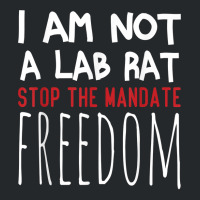 I Am Not A Lab Rat Stop The Mandate Anti Mandatory Vaccine T Shirt Crewneck Sweatshirt | Artistshot