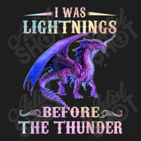 I Was Lightnings Before The Thunder Dragons Funny Gifts Boys Girls Classic T-shirt | Artistshot