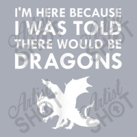 I Was Told There Would Be Dragons Mythical Creature Women Men Tank Dress | Artistshot