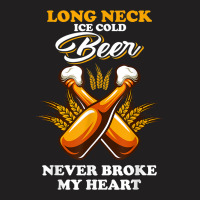 Vintage Long Neck Ice Cold Beer Never Broke My Heart T Shirt T-shirt | Artistshot