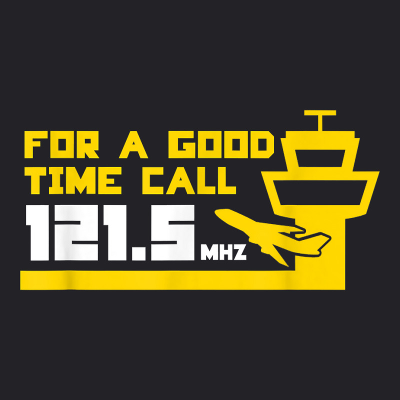 For A Good Time Call 121.5 Funny Air Traffic Control T Shirt Youth Tee by deleonnylorindg | Artistshot