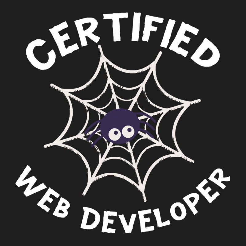 Halloween T  Shirt Certified Web Developer Halloween Spider In Web Tec Classic T-shirt by improbablerecent | Artistshot