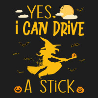 Yes I Can Drive A Stick T  Shirtyes I Can Drive A Stick T  Shirt Classic T-shirt | Artistshot