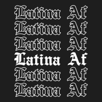 Latina Af For Dark Classic T-shirt | Artistshot