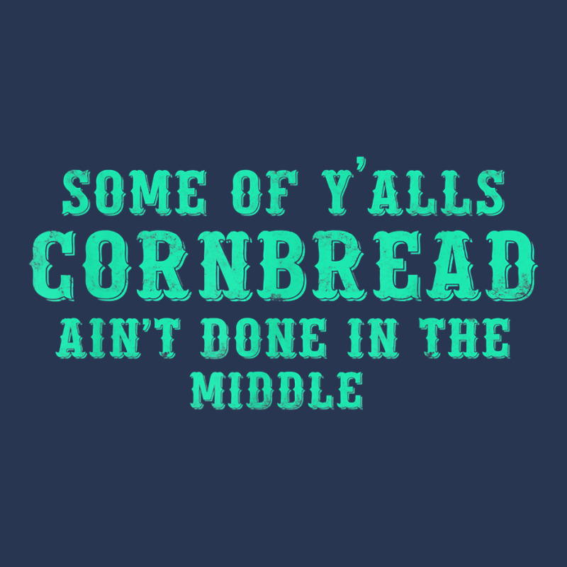 Some Of Y’alls Cornbread Ain’t Done In The Middle Costumed T Shirt Men Denim Jacket | Artistshot