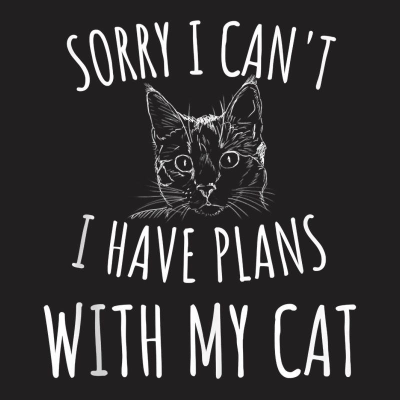 Sorry I Can't I Have Plans With My Cat Tank Top T-shirt | Artistshot