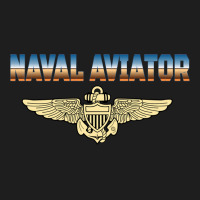 Fly Naval Aviator Classic Naval Officer Pilot Wing Navy Sweatshirt Classic T-shirt | Artistshot