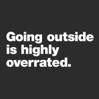 Going Outside Is Highly Overrated Exclusive T-shirt | Artistshot