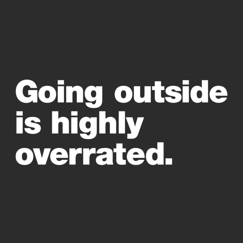 Going Outside Is Highly Overrated Exclusive T-shirt | Artistshot