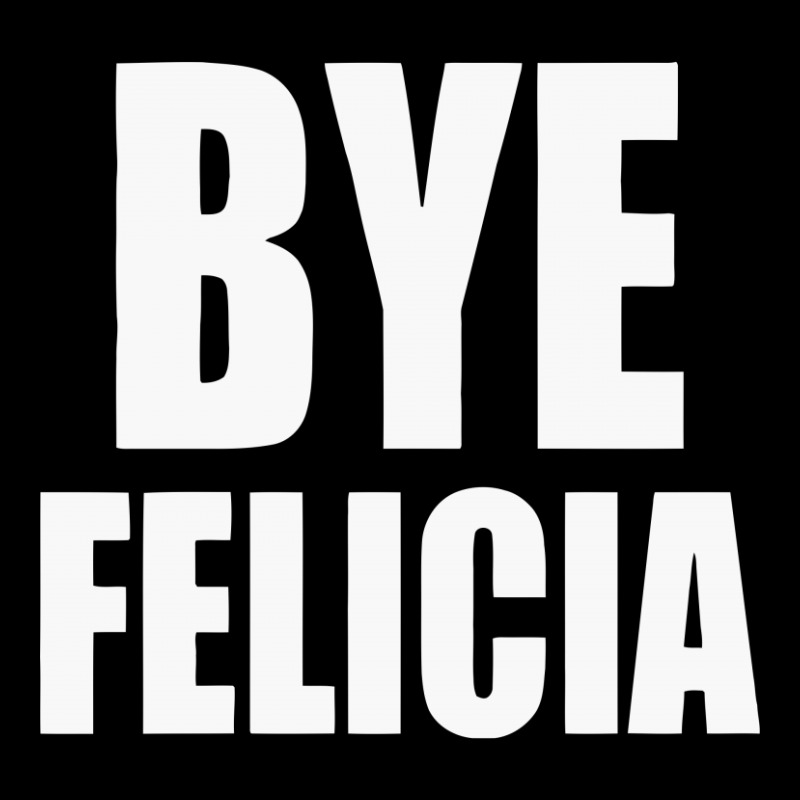 Felicia Bye Funny Tshirt Baby Tee | Artistshot