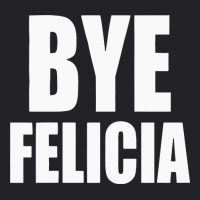 Felicia Bye Funny Tshirt Youth Tee | Artistshot