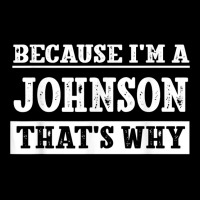 Because I'm A Johnson Last Name Funny Family Reunion T Shirt Youth Jogger | Artistshot