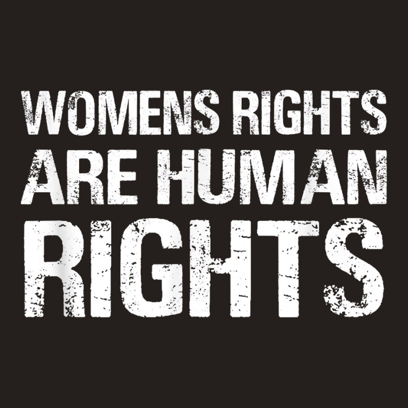 Womens Rights Are Human Rights   Protest Green Shirt March T Shirt Tank Top | Artistshot