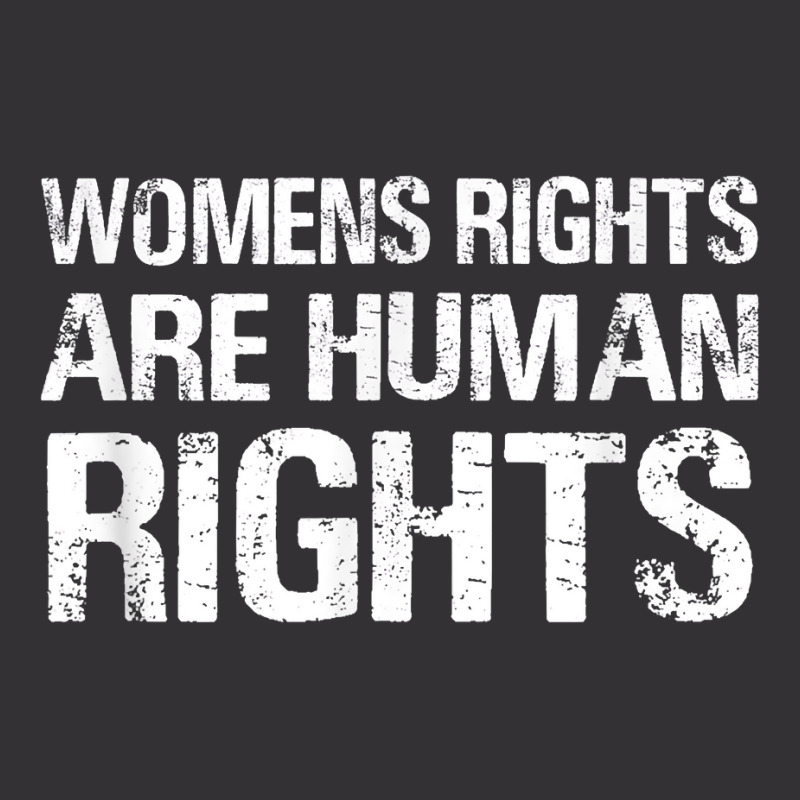 Womens Rights Are Human Rights   Protest Green Shirt March T Shirt Vintage Hoodie | Artistshot