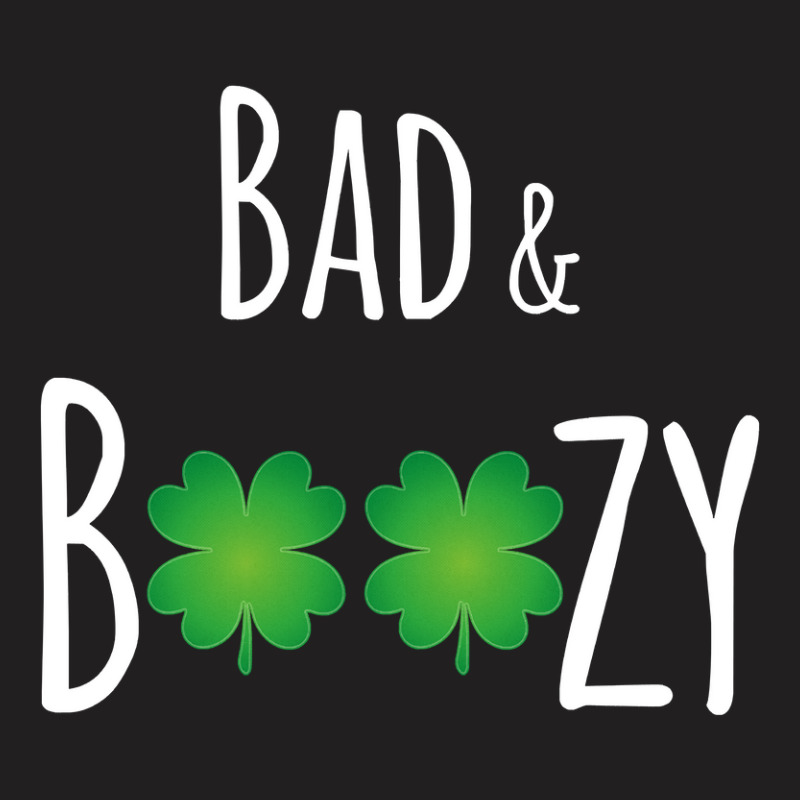 Bad And Boozy Funny St Patricks Day T-shirt | Artistshot