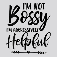 Womens I'm Not Bossy I'm Aggressively Helpful V Neck T Shirt Women's Triblend Scoop T-shirt | Artistshot