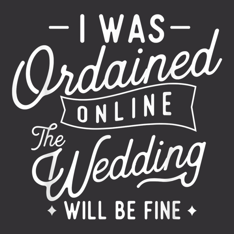 I Was Ordained Online   Ordained Minister Wedding Officiant T Shirt Vintage Hoodie And Short Set | Artistshot