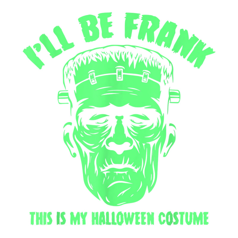 I'll Be Frank This Is My Halloween Costume   Frankenstein T Shirt V-neck Tee | Artistshot