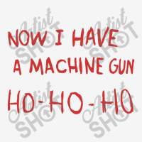 Now I Have A Machine Gun   Die Hard Classic T-shirt | Artistshot